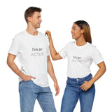 I'm an Actor Unisex Jersey Short Sleeve Tee